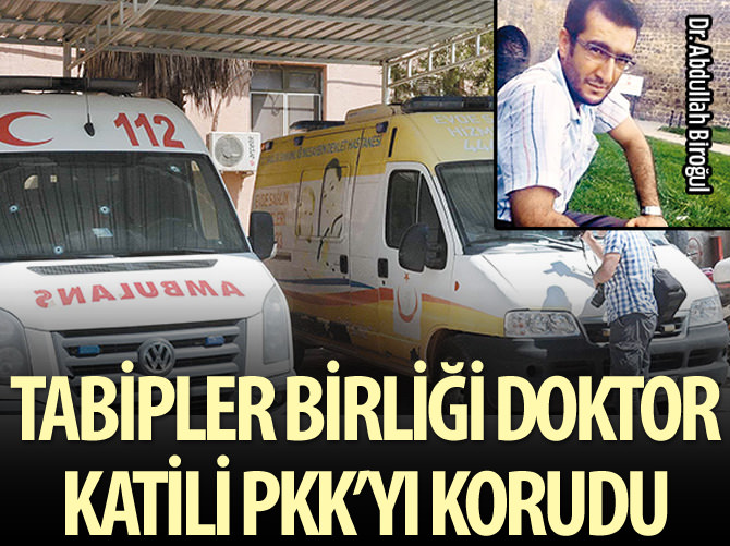 Tabipler Birliği doktor katili PKK'yı korudu