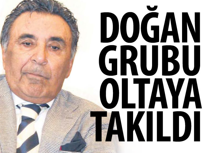 Doğan grubu oltaya takıldı