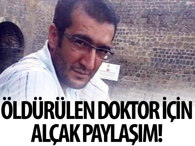 PKK‘nın öldürdüğü doktora sevinen doktor