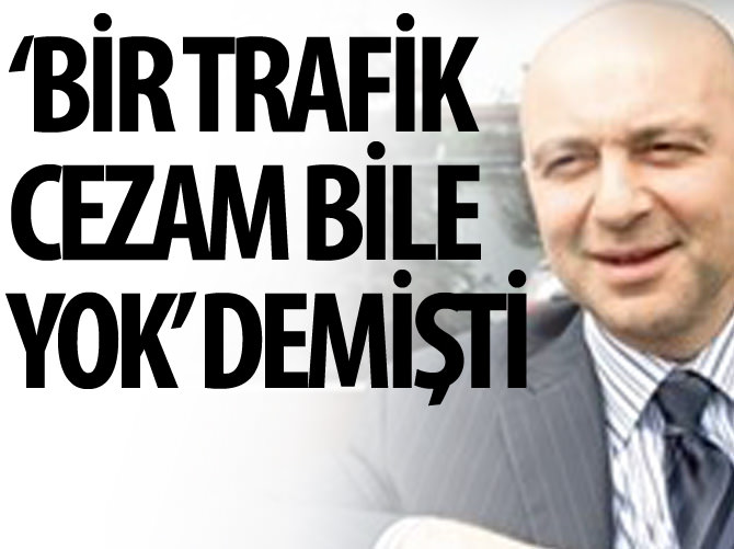 Akın İpek 'Bir trafik cezam bile yok' demişti