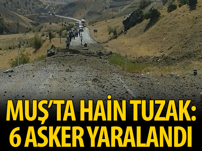 Muş'ta hain saldırı: 6 asker yaralı