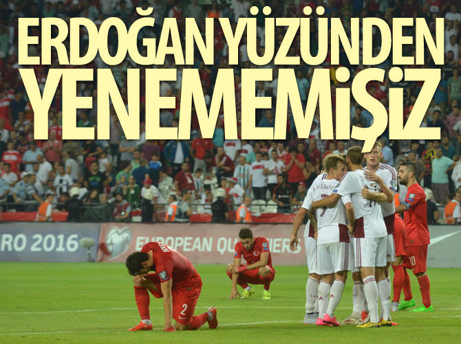 Letonya'yı Erdoğan yüzünden yenememişiz!