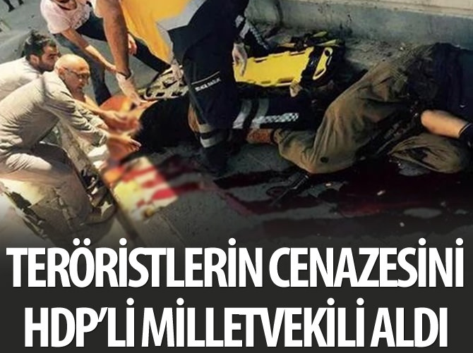 Teröristlerin cenazesini HDP'li milletvekili aldı