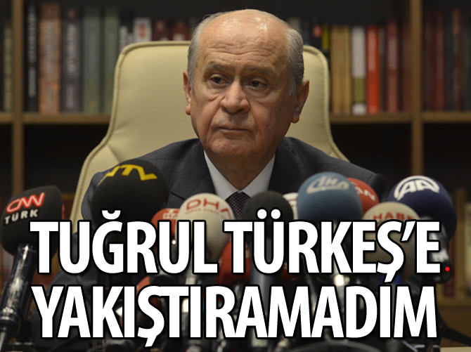 'Tuğrul Türkeş'e yakıştıramadım'