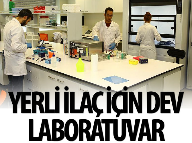 Yerli ilaç için dev laboratuvar