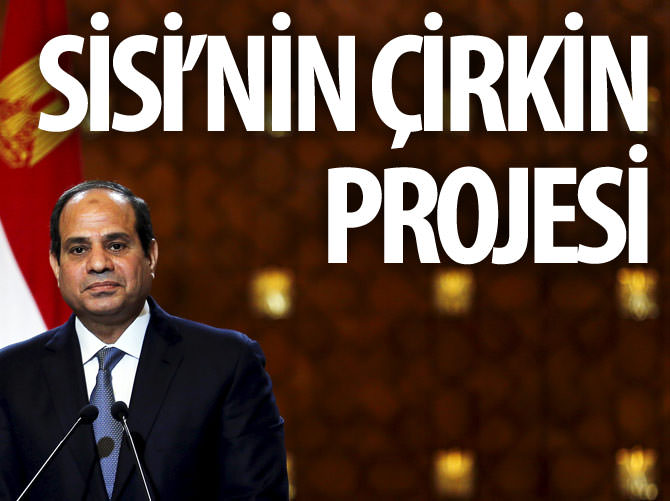 Sisi'nin çirkin projesi