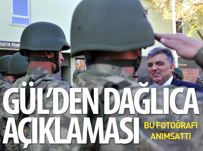 Abdullah Gül'den Dağlıca açıklaması