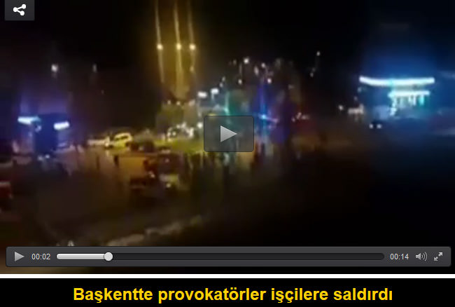 Başkent’te provokatörler işçilere saldırdı