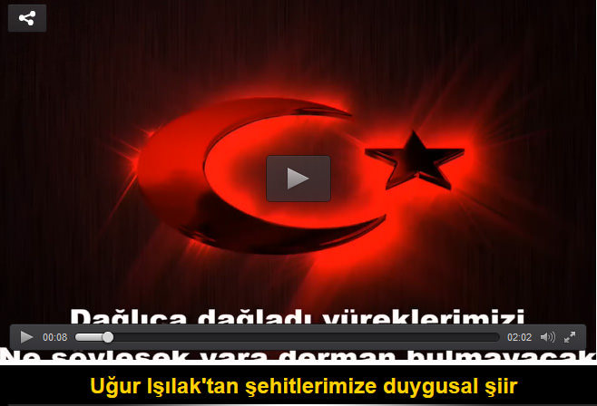 Uğur Işılak'tan şehitlerimize duygusal şiir