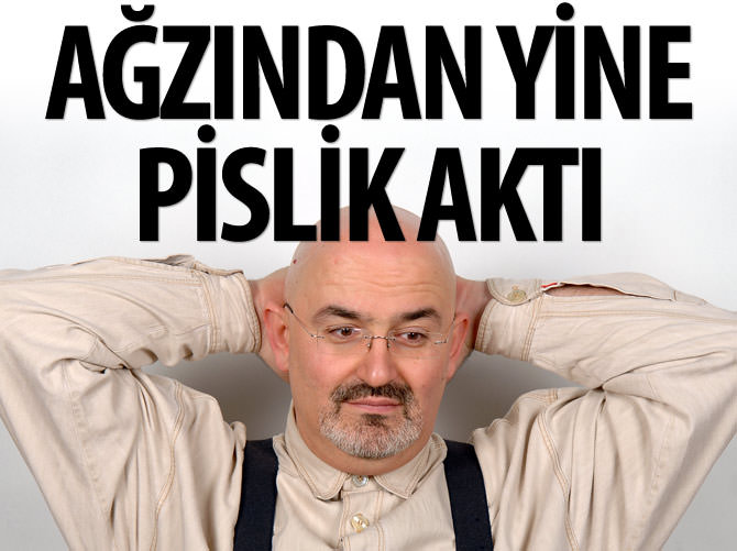 Önder Aytaç'ın ağzından yine pislik aktı