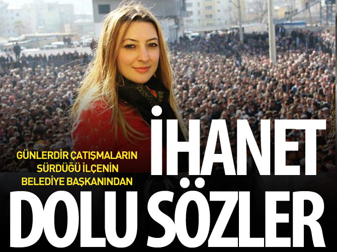Cizre Belediye Başkanı Leyla İmret'ten hain açıklama