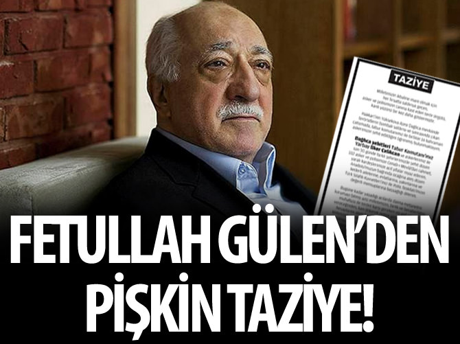 Fetullah Gülen'den pişkin taziye!