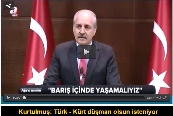 Kurtulmuş: Türk - Kürt düşman olsun isteniyor