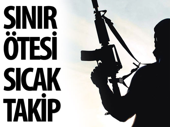 Sınır ötesi sıcak takip