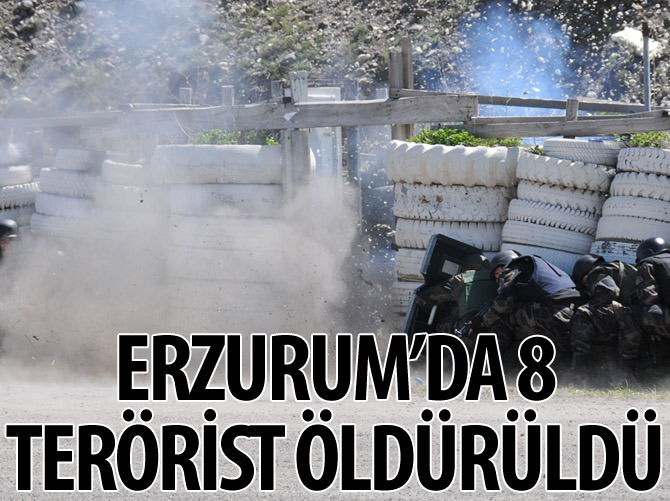 Erzurum'da 8 terörist öldürüldü
