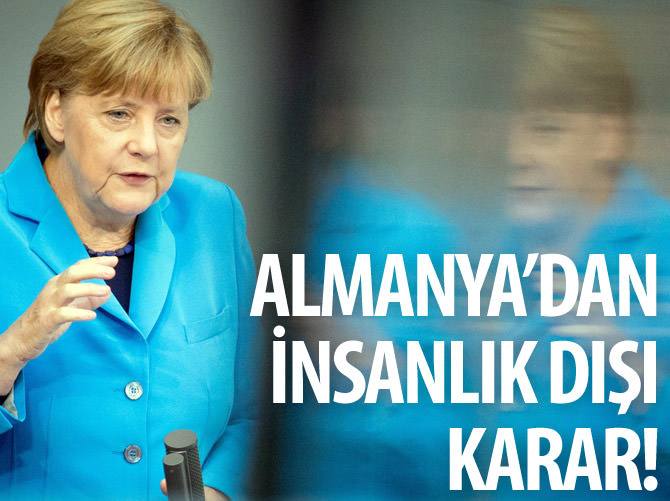 Almanya'dan insanlık dışı karar!