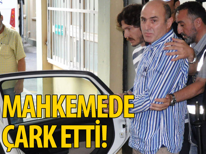 Mahkemede çark etti