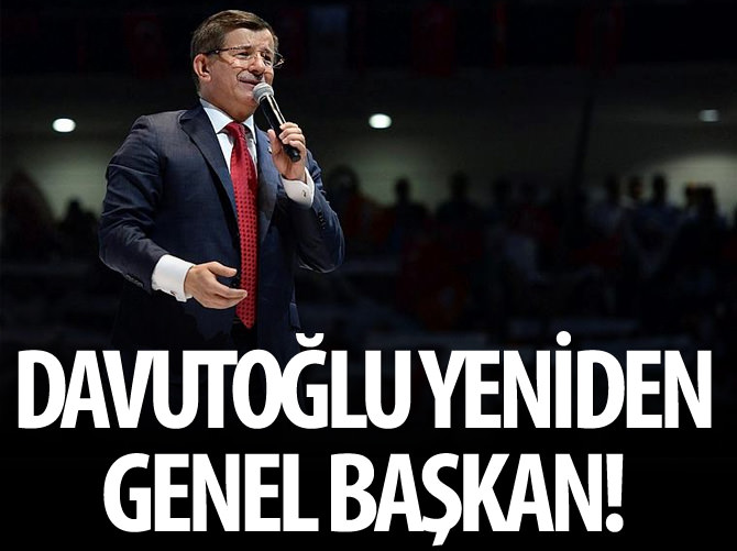 Davutoğlu yeniden genel başkan