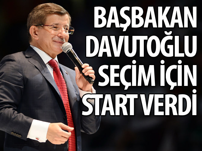 Başbakan Davutoğlu seçim startını verdi