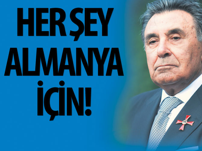 Doğan: Her şey Almanya için!