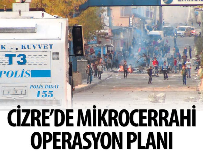 Cizre'de mikrocerrahi operasyon planı