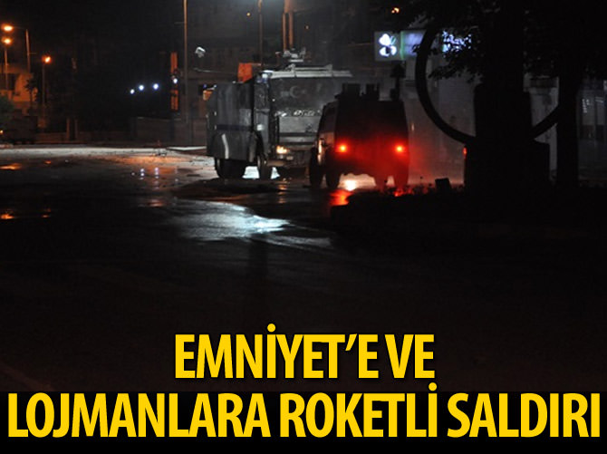 Emniyet'e ve lojmanlara roketli saldırı