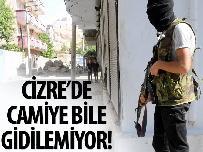 Cizre'de camiye bile gidilemiyor!