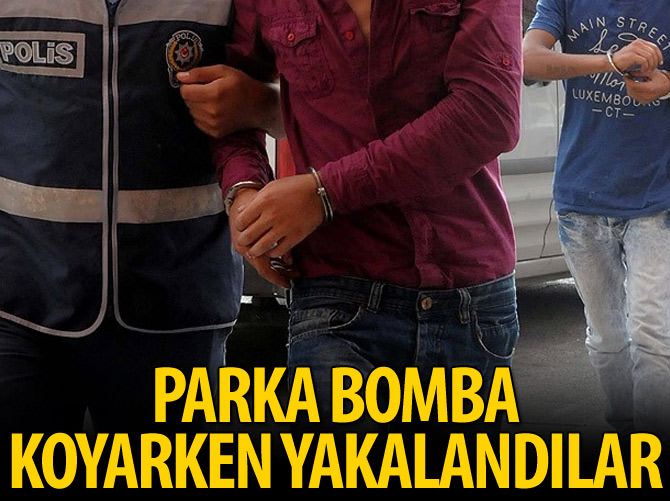 Teröristler parka bomba koyarken yakalandı