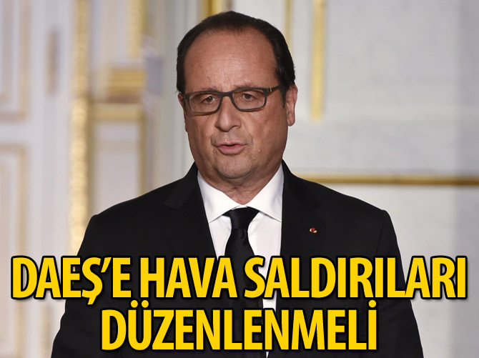 'DAEŞ'e hava saldırıları düzenlenmesi gerekiyor'