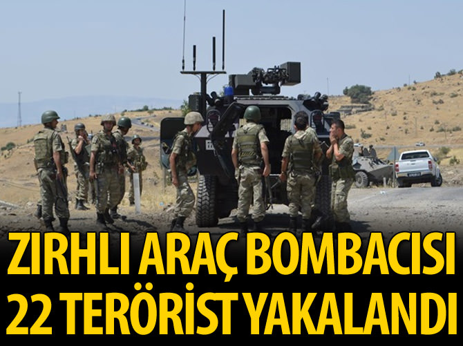Zırhlı araç bombacılarına operasyon: 22 PKK'lı yakalandı