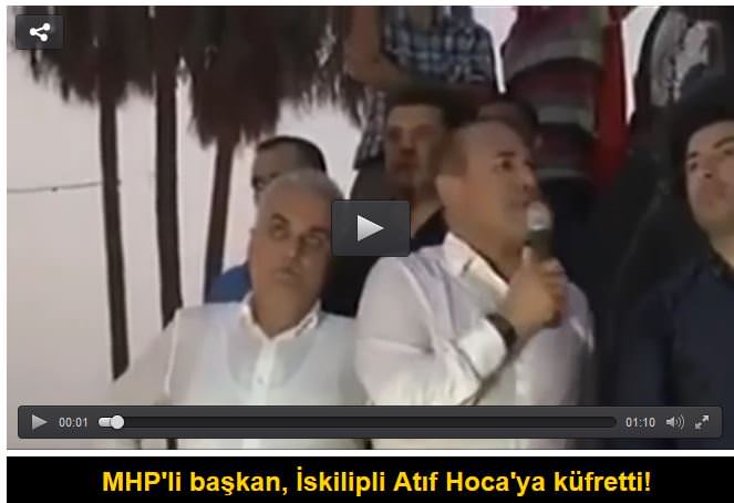 MHP'li başkan, İskilipli Atıf Hoca'ya küfretti!