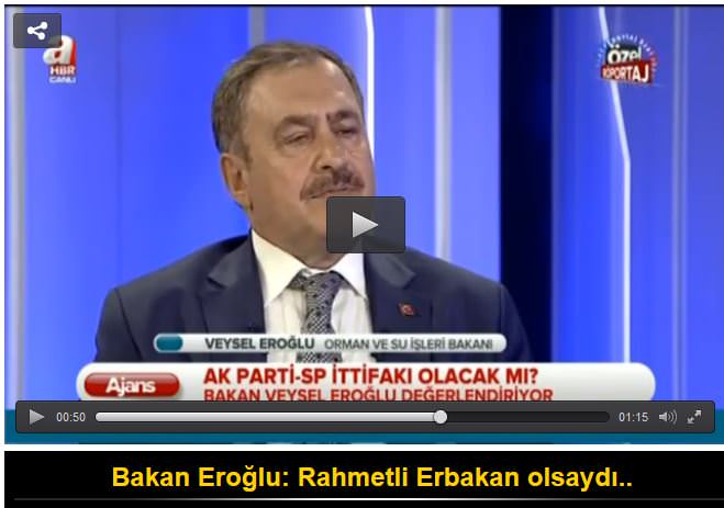 Bakan Eroğlu: Rahmetli Erbakan olsaydı..