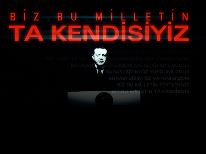 "Biz milletin ta kendisiyiz"
