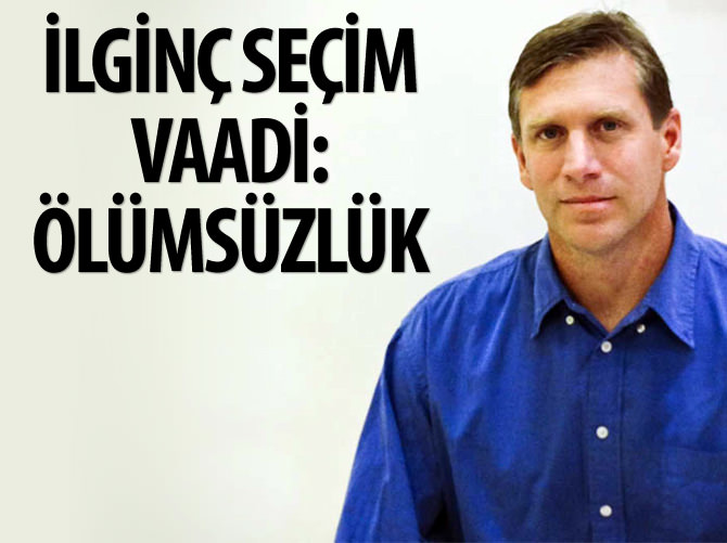 İlginç seçim vaadi: Ölümsüzlük
