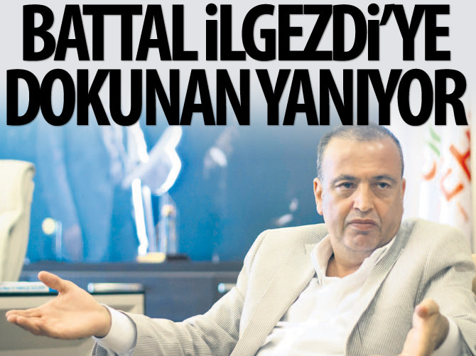 Battal İlgezdi’ye dokunan yanıyor