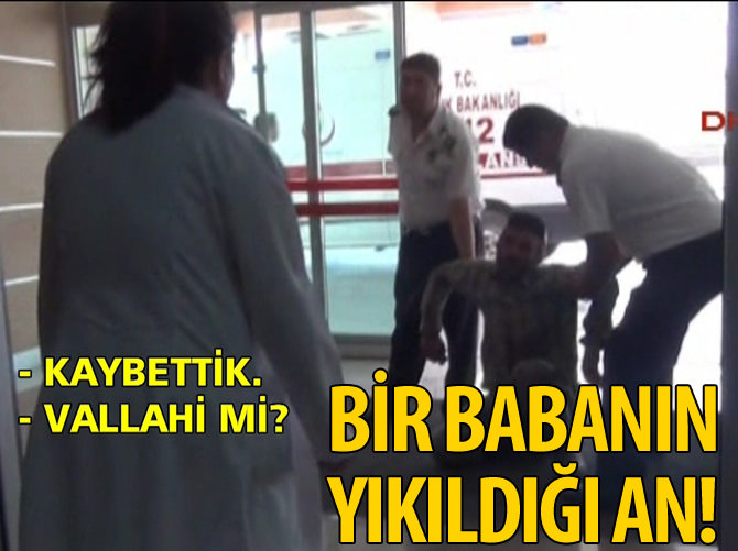 Bir babanın yıkıldığı an!