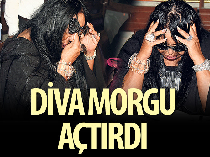 Diva morgu açtırdı!