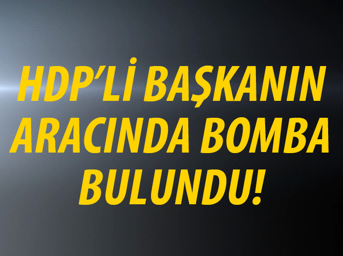 HDP'li başkanın aracında bomba kalıbı bulundu