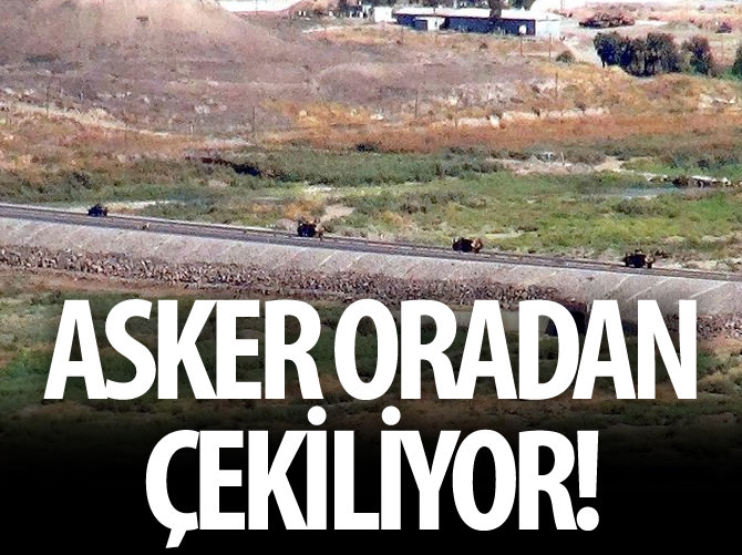 Asker oradan çekiliyor!