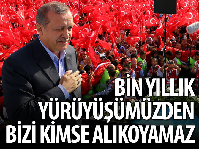"Bin yıllık yürüyüşümüzden kimse alıkoyamaz"