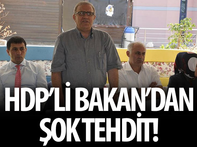 HDP'li Bakan'dan şok tehdit