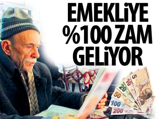 Yaşlı emekliye yüzde 100 zam geliyor