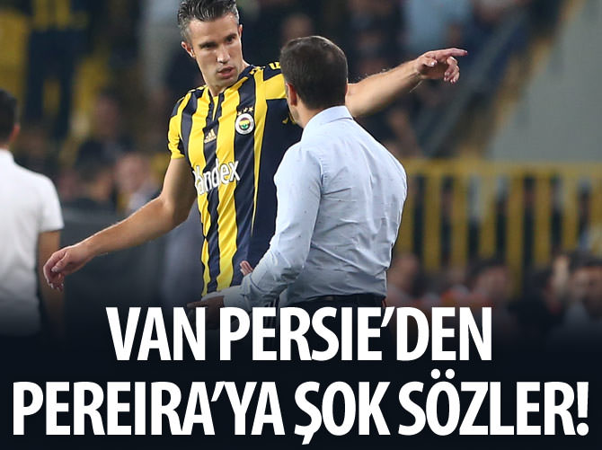 Van Persie'den Pereira'ya şok sözler!