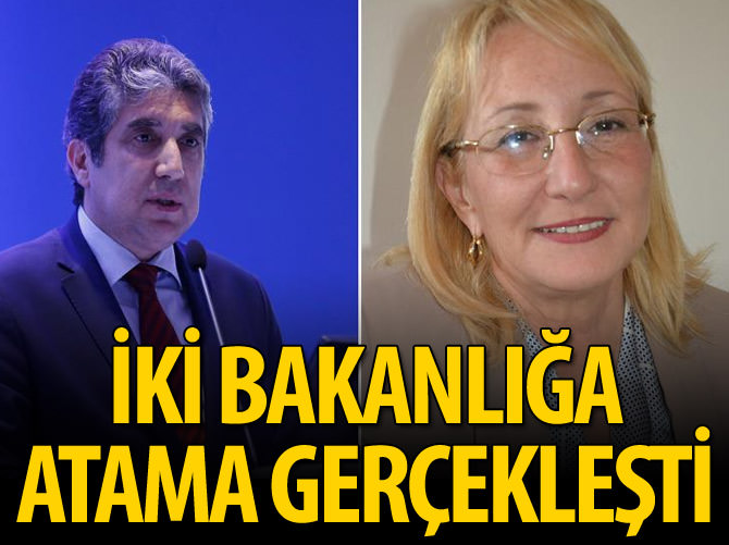 İki bakanlığa atama