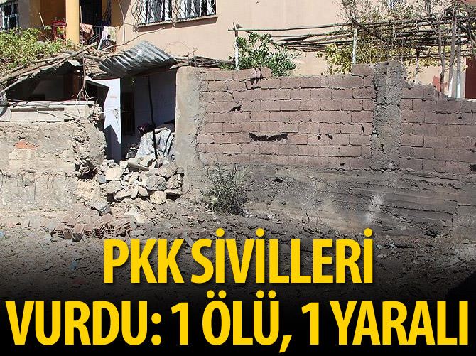 PKK sivilleri vurdu: 1 ölü, 1 yaralı