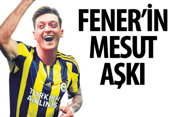 Fenerbahçe'nin Mesut aşkı