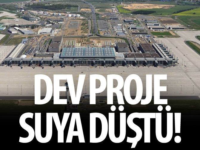 Dev proje suya düştü!