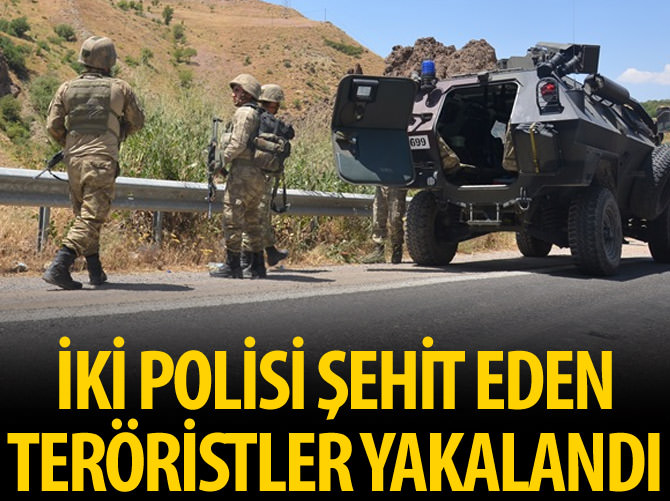 İki polisi şehit eden teröristler yakalandı