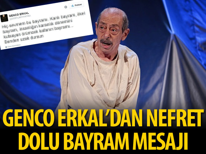Genco Erkal'dan 'nefret dolu' bayram mesajı