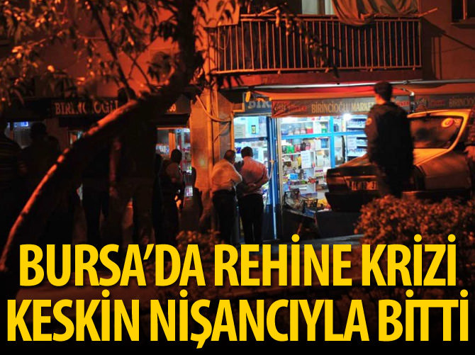 Bursa'da rehine krizini keskin nişancı sonlandırdı